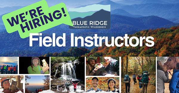 The Blue Ridge Wilderness Field Instructor position is the perfect job for someone who wants to make a positive impact on youth while working in a beautiful outdoor setting.