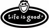 Life is Good Life is Good